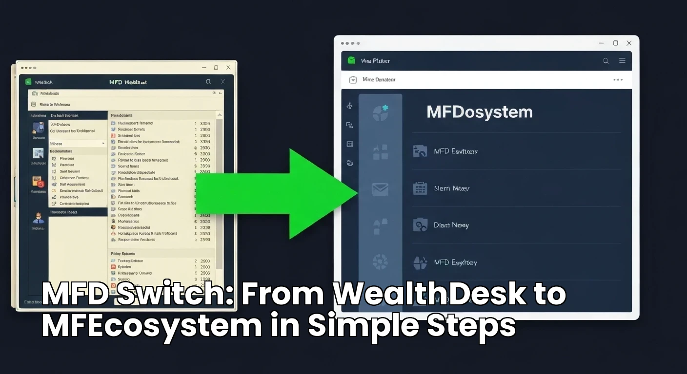 MFD Switch: From WealthDesk to MFEcosystem in Simple Steps