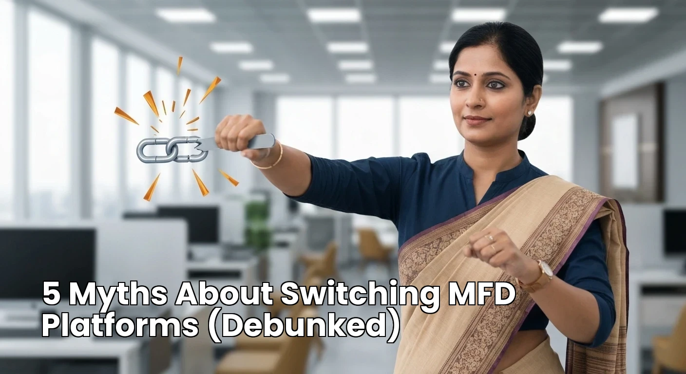 5 Myths About Switching MFD Platforms (Debunked)