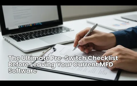 The Ultimate Pre-Switch Checklist Before Leaving Your Current MFD Software