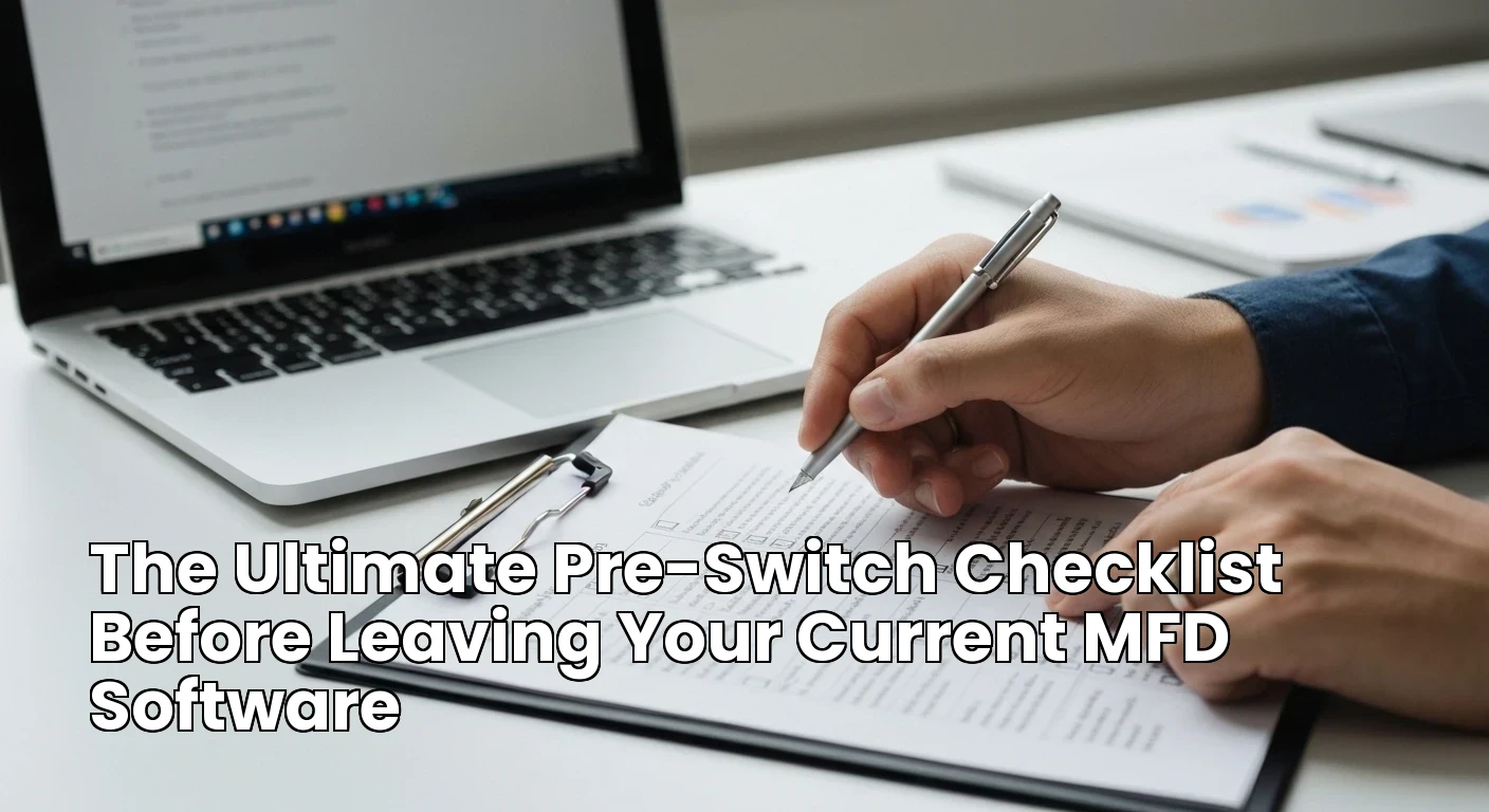The Ultimate Pre-Switch Checklist Before Leaving Your Current MFD Software